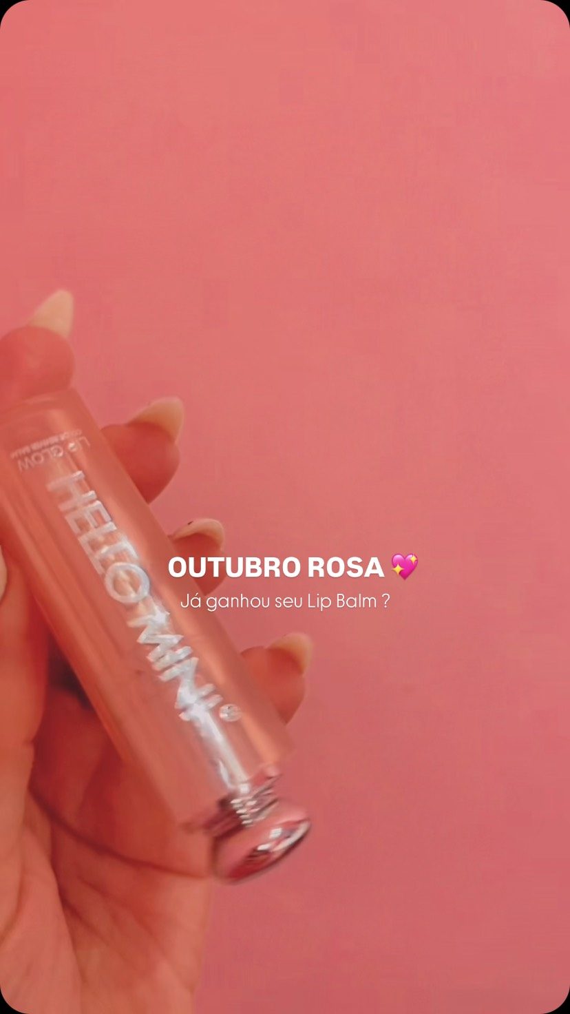 OUTUBRO ROSA: Compras acima de 299,99 você ganha um LIP BALM de presente… ✨💖